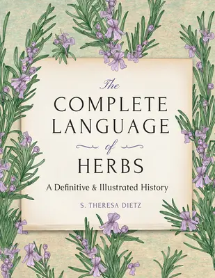 Kompletny język ziół: Definitywna i ilustrowana historia - wydanie kieszonkowe - The Complete Language of Herbs: A Definitive and Illustrated History - Pocket Edition