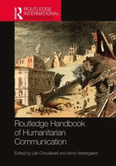 Podręcznik komunikacji humanitarnej Routledge - Routledge Handbook of Humanitarian Communication