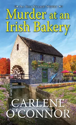 Morderstwo w irlandzkiej piekarni: Czarująca irlandzka tajemnica - Murder at an Irish Bakery: An Enchanting Irish Mystery