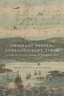 Zwykli ludzie, niezwykłe czasy: Życie w Imperium Brytyjskim na Jamajce, 1756 r. - Ordinary People, Extraordinary Times: Living the British Empire in Jamaica, 1756