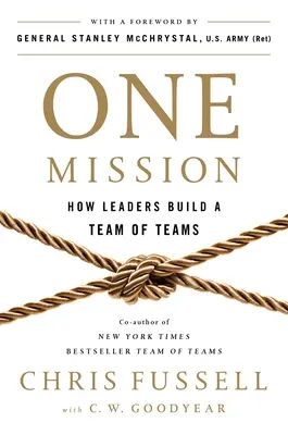 Jedna misja: Jak liderzy tworzą zespół zespołów - One Mission: How Leaders Build a Team of Teams