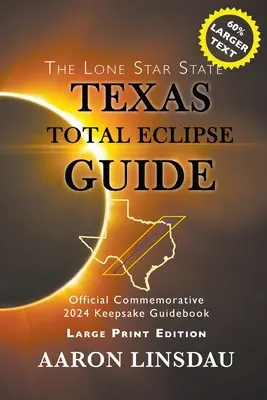 Przewodnik po całkowitym zaćmieniu słońca w Teksasie (DUŻY DRUK): Oficjalny pamiątkowy przewodnik z 2024 roku - Texas Total Eclipse Guide (LARGE PRINT): Official Commemorative 2024 Keepsake Guidebook