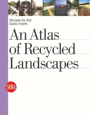 Atlas krajobrazów z recyklingu - An Atlas of Recycled Landscapes