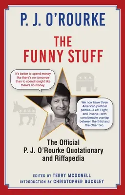 The Funny Stuff: Oficjalny słownik cytatów i riffapedia P. J. O'Rourke'a - The Funny Stuff: The Official P. J. O'Rourke Quotationary and Riffapedia