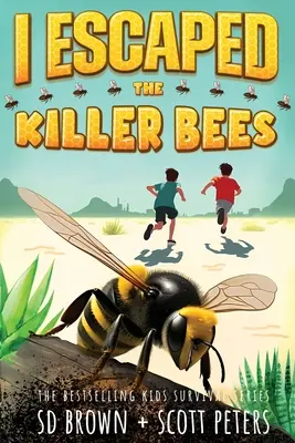 Uciekłem przed zabójczymi pszczołami: Przygoda przetrwania dla dzieci - I Escaped The Killer Bees: A Kids' Survival Adventure
