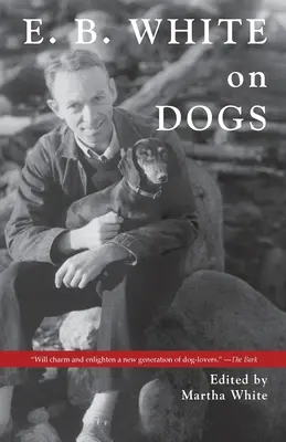 E.B. White o psach - E.B. White on Dogs