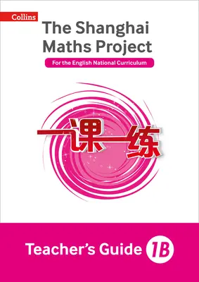 Shanghai Maths - The Shanghai Maths Project Teacher's Guide 1b