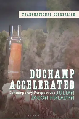 Duchamp Accelerated: Współczesne perspektywy - Duchamp Accelerated: Contemporary Perspectives