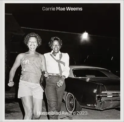 Carrie Mae Weems: Nagroda Hasselblad 2023 - Carrie Mae Weems: Hasselblad Award 2023