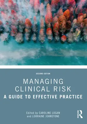 Zarządzanie ryzykiem klinicznym: przewodnik po skutecznej praktyce - Managing Clinical Risk: A Guide to Effective Practice