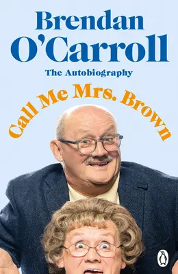 Mów mi pani Brown: Przezabawna autobiografia gwiazdy serialu „Chłopcy pani Brown - Call Me Mrs. Brown: The Hilarious Autobiography from the Star of Mrs. Brown's Boys