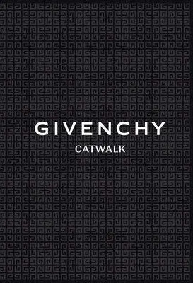 Givenchy: Kompletne kolekcje - Givenchy: The Complete Collections