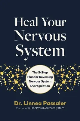 Uzdrów swój układ nerwowy: 5-etapowy plan odwrócenia dysregulacji układu nerwowego - Heal Your Nervous System: The 5-Stage Plan to Reverse Nervous System Dysregulation