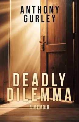 Śmiertelny dylemat: Pamiętnik - Deadly Dilemma: A Memoir