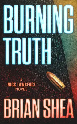 Płonąca prawda: powieść Nicka Lawrence'a - Burning Truth: A Nick Lawrence Novel