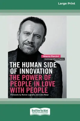 Ludzka strona innowacji: Siła ludzi zakochanych w ludziach [Large Print 16 Pt Edition] - The Human Side of Innovation: The Power of People in Love with People [Large Print 16 Pt Edition]