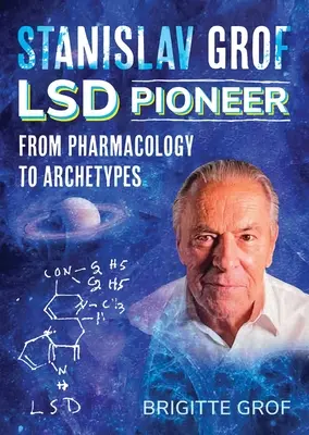 Stanislav Grof, pionier LSD: Od farmakologii do archetypów - Stanislav Grof, LSD Pioneer: From Pharmacology to Archetypes