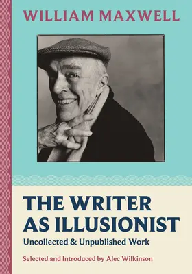 Pisarz jako iluzjonista: Niezebrane i niepublikowane prace - The Writer as Illusionist: Uncollected & Unpublished Work