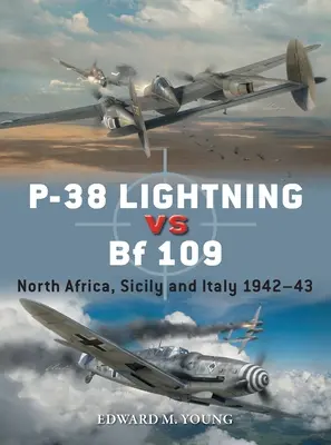 P-38 Lightning kontra Bf 109: Afryka Północna, Sycylia i Włochy 1942-43 - P-38 Lightning Vs Bf 109: North Africa, Sicily and Italy 1942-43