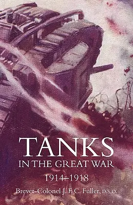 Czołgi w Wielkiej Wojnie 1914-18 - Tanks in the Great War 1914-18