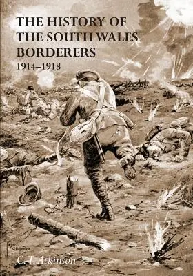 Historia Południowo-Walijskich Brygad 1914-1918 - The History of the South Wales Borderers 1914- 1918