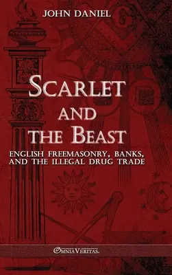 Scarlet and the Beast III: angielska masoneria, banki i nielegalny handel narkotykami - Scarlet and the Beast III: English freemasonry banks and the illegal drug trade