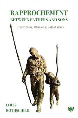 Zbliżenie między ojcami i synami: Załamania, zjednoczenia, potencjały - Rapprochement Between Fathers and Sons: Breakdowns, Reunions, Potentialities