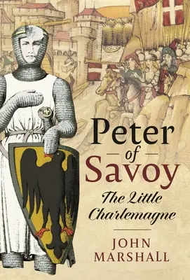 Piotr Sabaudzki: Mały Karol Wielki - Peter of Savoy: The Little Charlemagne