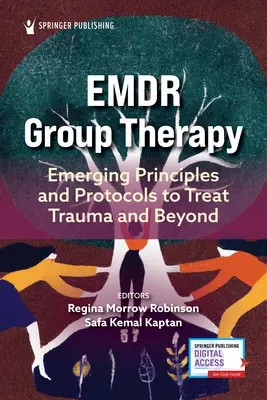Terapia grupowa Emdr: Nowe zasady i protokoły leczenia traumy i nie tylko - Emdr Group Therapy: Emerging Principles and Protocols to Treat Trauma and Beyond