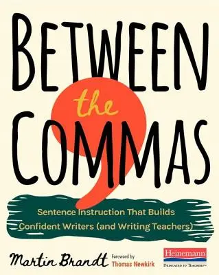 Między przecinkami: Instrukcje dotyczące zdań, które budują pewnych siebie pisarzy - Between the Commas: Sentence Instruction That Builds Confident Writers