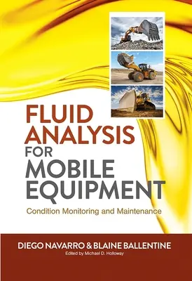 Analiza płynów w sprzęcie mobilnym: Monitorowanie stanu i konserwacja - Fluid Analysis for Mobile Equipment: Condition Monitoring and Maintenance