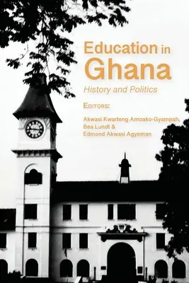 Edukacja w Ghanie: historia i polityka - Education in Ghana: History and Politics