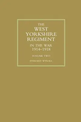 REGIMENT WEST YORKSHIRE W WOJNIE 1914-1918, tom drugi - WEST YORKSHIRE REGIMENT IN THE WAR 1914-1918 Volume Two