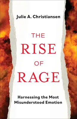 Wzrost gniewu: wykorzystanie najbardziej niezrozumianych emocji - The Rise of Rage: Harnessing the Most Misunderstood Emotion