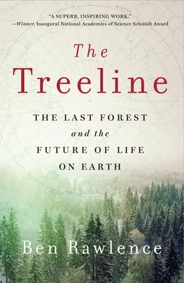 The Treeline: Ostatni las i przyszłość życia na Ziemi - The Treeline: The Last Forest and the Future of Life on Earth