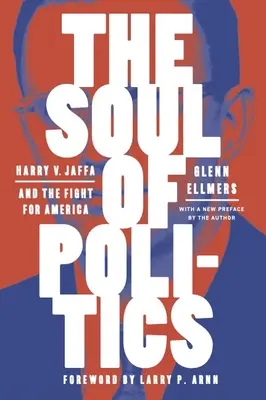 Dusza polityki: Harry V. Jaffa i walka o Amerykę - The Soul of Politics: Harry V. Jaffa and the Fight for America