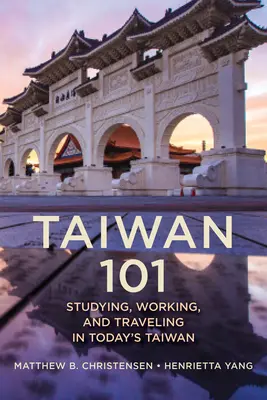 Tajwan 101: Studiowanie, praca i podróżowanie po dzisiejszym Tajwanie - Taiwan 101: Studying, Working, and Traveling in Today's Taiwan