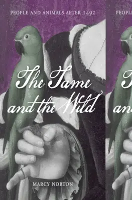 Oswojeni i dzicy: ludzie i zwierzęta po 1492 r. - The Tame and the Wild: People and Animals After 1492