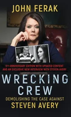 Wrecking Crew: Demolowanie sprawy przeciwko Stevenowi Avery'emu - Wrecking Crew: Demolishing The Case Against Steven Avery