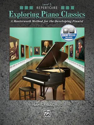 Exploring Piano Classics Repertoire, Bk 5: A Masterwork Method for the Developing Pianist, książka i audio online - Exploring Piano Classics Repertoire, Bk 5: A Masterwork Method for the Developing Pianist, Book & Online Audio