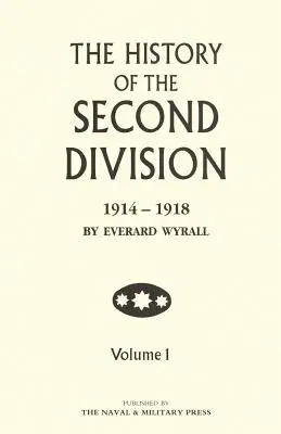 HISTORIA DRUGIEJ DYWIZJI 1914-1918 Tom pierwszy - HISTORY OF THE SECOND DIVISION 1914 - 1918 Volume One