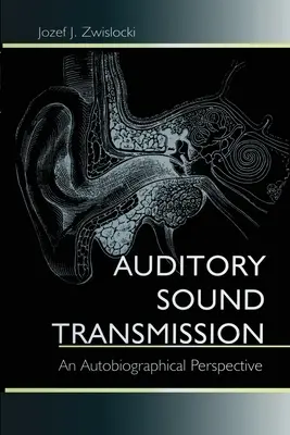 Słuchowa transmisja dźwięku: Perspektywa autobiograficzna - Auditory Sound Transmission: An Autobiographical Perspective