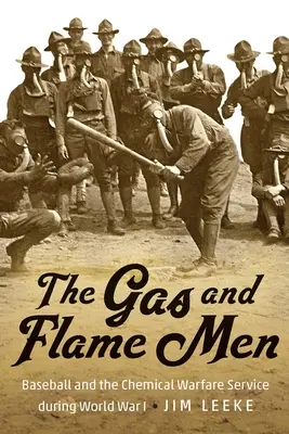 The Gas and Flame Men: Baseball i Chemical Warfare Service podczas I wojny światowej - The Gas and Flame Men: Baseball and the Chemical Warfare Service During World War I
