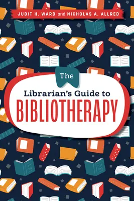 Przewodnik bibliotekarza po biblioterapii - The Librarian's Guide to Bibliotherapy