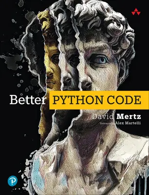 Lepszy kod Pythona: Przewodnik dla początkujących ekspertów - Better Python Code: A Guide for Aspiring Experts