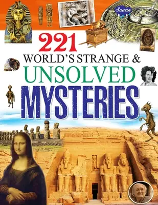 221 dziwnych i nierozwiązanych tajemnic świata - 221 World's Strange & Unsolved Mysteries