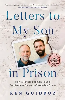 Listy do syna w więzieniu: Jak ojciec i syn znaleźli przebaczenie za niewybaczalną zbrodnię - Letters to My Son in Prison: How a Father and Son Found Forgiveness for an Unforgivable Crime