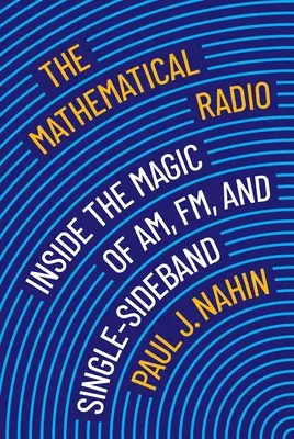 Radio matematyczne: Wewnątrz magii am, fm i pojedynczej wstęgi bocznej - The Mathematical Radio: Inside the Magic of Am, Fm, and Single-Sideband