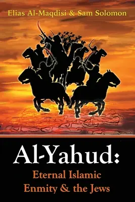 Al-Yahud: Odwieczna wrogość islamu i Żydów - Al-Yahud: Eternal Islamic Enmity and the Jews