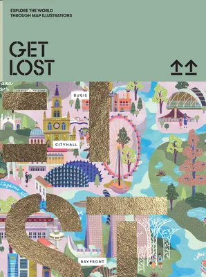 Zgub się! Poznaj świat na ilustracjach map - Get Lost!: Explore the World in Map Illustrations